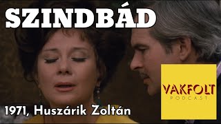 Szindbád (1971, Huszárik Zoltán) - vendégünk Gyöngyösi Lilla - Vakfolt podcast