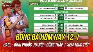 Lịch trực tiếp bóng đá hôm nay 12-1| HAGL vs Bình Phước, Hà Nội vs Đồng Tháp trên FPT Play