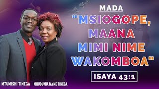 MSIOGOPE, MAANA MIMI NIMEWAKOMBOA.