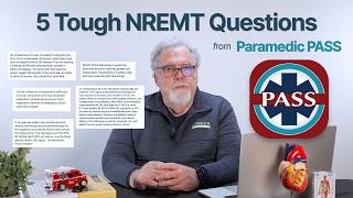 Five tough paramedic questions to help you pass the NREMT