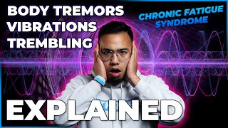 Internal Body Tremors, Vibrations, and Trembling Explained