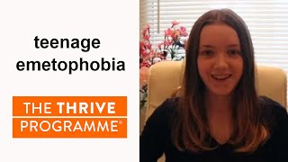 Teenage Zoe beats her chronic emetophobia (fear of vomit / being sick) with The Thrive Programme