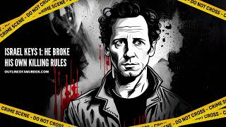 Israel Keyes 1: He Broke His Own Killing Rules