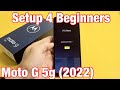 How to Setup (step by step): Moto G 5G (2022)