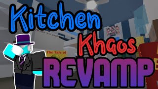 Kitchen Khaos Revamp - Showcase (PART 1)