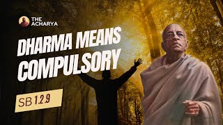 Dharma means compulsory | Srila Prabhupada | SB 1.2.9