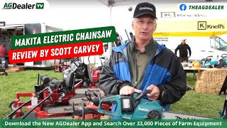 Makita Electric Chainsaw Review By Scott Garvey at Canada's Outdoor Farm Show - AGDealerTV