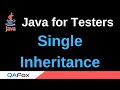 Java for Testers - Part 154 - Single Inheritance Demonstration