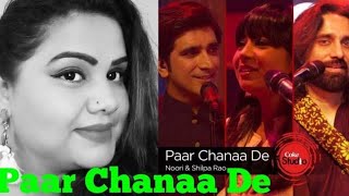 Paar Chanaa De II Shilpa Rao & Noori II Coke Studio Season 9 II Indian Reaction II SJ