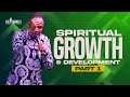 Spiritual Growth & Development (Part 1) - Apostle Dr Joe Daniels