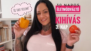 30 napos életmódváltó kihívás - 3. nap