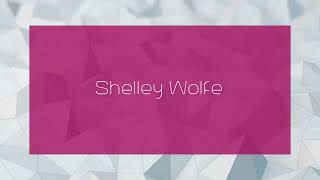 Shelley Wolfe - appearance