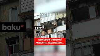 Oğlum zəng etdi ki, tez özünü çatdır | Gəncədə partlayış olan binadan son görüntülər