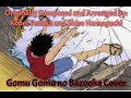 gomu gomu no bazooka one piece ost cover