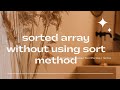 ||How to sort array in decreasing order. || without using sort method || using java.