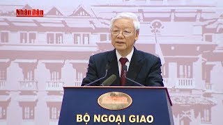 Toàn văn phát biểu của Tổng Bí thư Nguyễn Phú Trọng tại Hội nghị Ngoại giao lần thứ 30