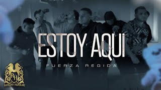 Fuerza Regida - Estoy Aqui [Official Video]
