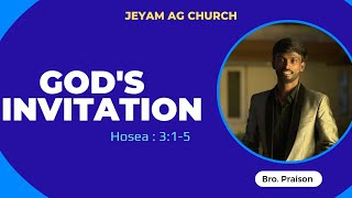 SERMON - GOD'S INVITATION -பிதாவின்‌ அழைப்பு - BRO. PRAISON - HOSEA : 3:1-5 - JAGC