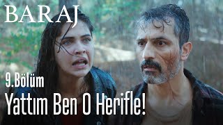 Yattım ben o herifle! - Baraj 9. Bölüm