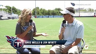 Monday's Training Camp Report with Amie Wells and Jim Wyatt