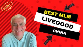 LiveGood Best MLM China