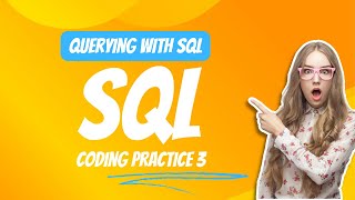 Querying With SQL | Coding Practice 3| NxtWave CCBP Intensive 2.0 | SQL