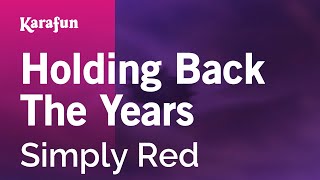 Holding Back the Years - Simply Red | Karaoke Version | KaraFun