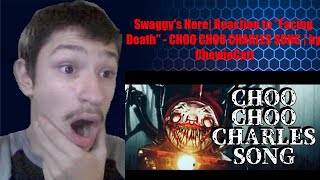Swaggy's Here| Reaction to "Facing Death" - CHOO CHOO CHARLES SONG | by ChewieCatt