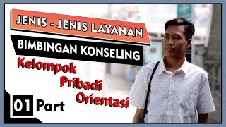 JENIS-JENIS LAYANAN BIMBINGAN KONSELING PART 01