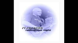Riverside / Live / Radioactive Night