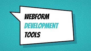 Webform development tools