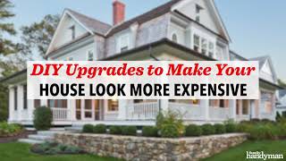 DIY Upgrades to Make Your House Look More Expensive