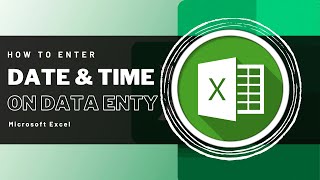 How To Automatically Enter Date & Time After Data Entry in Microsoft Excel