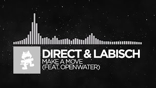 [Electronic] - Direct \u0026 Labisch - Make A Move (feat. Openwater) [Monstercat Release]