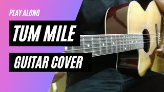 Tum Mile - Guitar Lesson | Lyrics & Chords | Suraj Bhatt