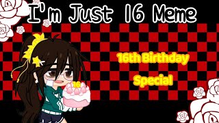 I'm just 16 Meme • 16th Birthday Special • Read Description • @SenarpiBolot