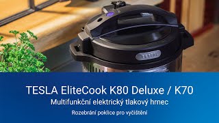 Rozebrání poklice pro vyčištění | TESLA EliteCook K80 Deluxe, K70 - multifunkční tlakový hrnec