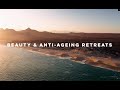 Beauty & Anti-Ageing Retreats with Health Travel