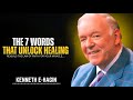 THE 7 WORDS THAT UNLOCK HEALING! KENNETH E HAGIN REVEALS THE LAW OF FAITH FOR YOUR MIRACLE