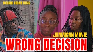 Wrong Decision New Jamaican Movie | Richard Brown Films