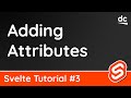Adding & Removing HTML Attributes - Svelte Tutorial #3