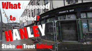 What happened to England, Hanley part 1, Stoke on Trent edition