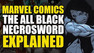 Marvel Comics: The All Black Necrosword Explained | Comics Explained