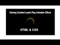 Glowing Gradient Loader Ring Animation Effects HTML&CSS