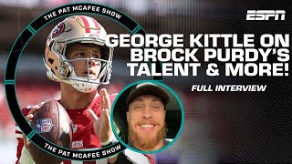 George Kittle on Brock Purdy's talent: He's consistent & doing a great job! | The Pat McAfee Show
