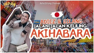 ADIEZ \u0026 GILANG JALAN - JALAN KELILING AKIHABARA