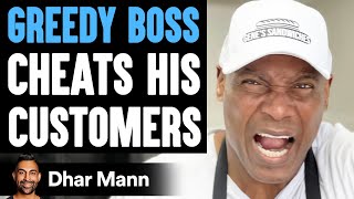 Greedy Boss CHEATS His CUSTOMERS, What Happens Is Shocking | Dhar Mann