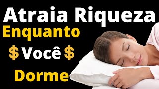 Ondas de Abundância | Atraia Riqueza Enquanto Você Dorme Lei da Atração | Frequência Milagrosa