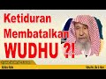 Ketiduran Membatalkan Wudhu ?! : Syaikh Shalih Al Fauzan