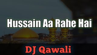 Wo Sibte Payambar | Hussain Aa Rahe Hai | DJ Qawali M. R. B. DJ Audio